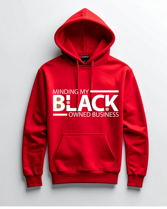 Minding My Black Owned Business Hoodie