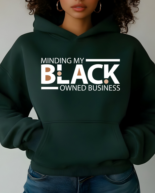 Minding My Black Owned Business Hoodie
