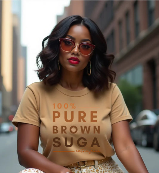 100% Pure Brown Suga T-Shirt